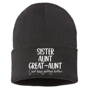 Funny Sister Aunt Greataunt I Just Keep Getting Better Sustainable Knit Beanie