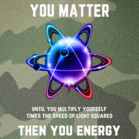Funny Science Atom Science You Matter Energy Science Pun Legacy Tie Dye Trucker Hat