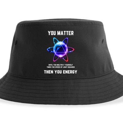 Funny Science Atom Science You Matter Energy Science Pun Sustainable Bucket Hat