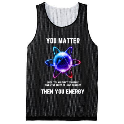 Funny Science Atom Science You Matter Energy Science Pun Mesh Reversible Basketball Jersey Tank