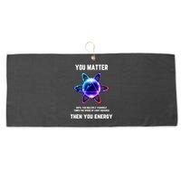 Funny Science Atom Science You Matter Energy Science Pun Large Microfiber Waffle Golf Towel