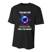 Funny Science Atom Science You Matter Energy Science Pun Youth Performance Sprint T-Shirt