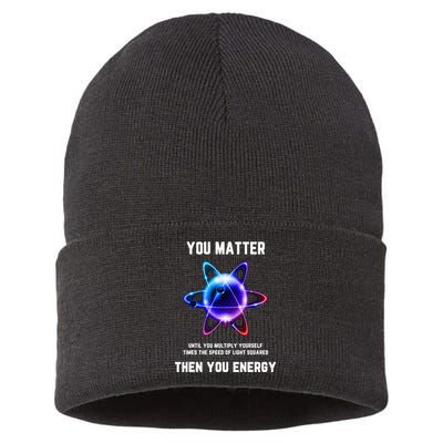 Funny Science Atom Science You Matter Energy Science Pun Sustainable Knit Beanie