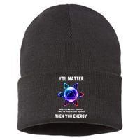 Funny Science Atom Science You Matter Energy Science Pun Sustainable Knit Beanie