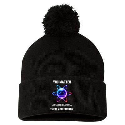 Funny Science Atom Science You Matter Energy Science Pun Pom Pom 12in Knit Beanie
