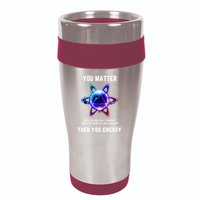 Funny Science Atom Science You Matter Energy Science Pun 16oz Travel Tumbler