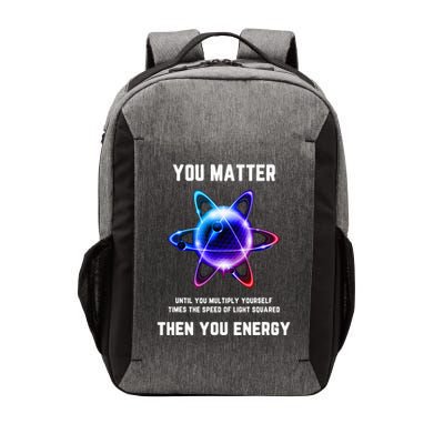 Funny Science Atom Science You Matter Energy Science Pun Vector Backpack