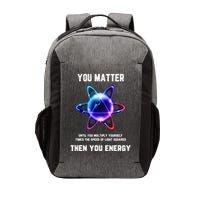 Funny Science Atom Science You Matter Energy Science Pun Vector Backpack