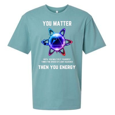 Funny Science Atom Science You Matter Energy Science Pun Sueded Cloud Jersey T-Shirt