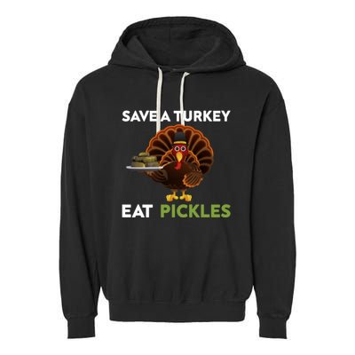 Funny Save A Turkey Eat Pickles Funny Thanksgiving Garment-Dyed Fleece Hoodie