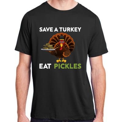 Funny Save A Turkey Eat Pickles Funny Thanksgiving Adult ChromaSoft Performance T-Shirt