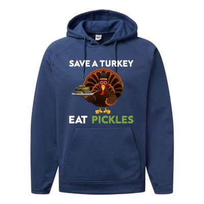 Funny Save A Turkey Eat Pickles Funny Thanksgiving Performance Fleece Hoodie