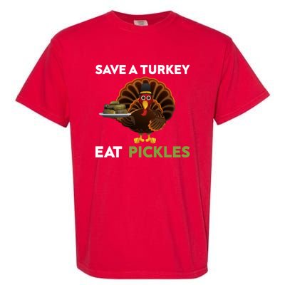 Funny Save A Turkey Eat Pickles Funny Thanksgiving Garment-Dyed Heavyweight T-Shirt