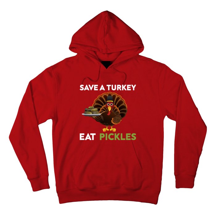 Funny Save A Turkey Eat Pickles Funny Thanksgiving Hoodie