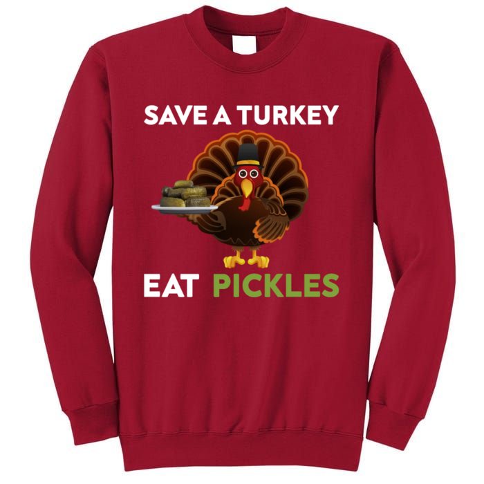 Funny Save A Turkey Eat Pickles Funny Thanksgiving Tall Sweatshirt