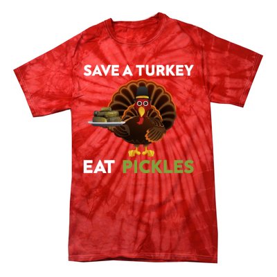 Funny Save A Turkey Eat Pickles Funny Thanksgiving Tie-Dye T-Shirt