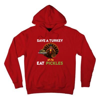 Funny Save A Turkey Eat Pickles Funny Thanksgiving Tall Hoodie