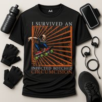 Funny Survived An Infected Botched Circumcision Meme Weird Performance Shirt