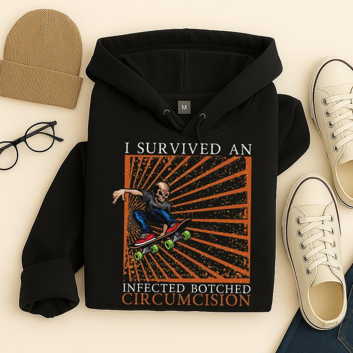 Funny Survived An Infected Botched Circumcision Meme Weird Hoodie