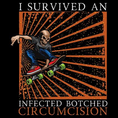 Funny Survived An Infected Botched Circumcision Meme Weird T-Shirt