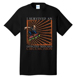 Funny Survived An Infected Botched Circumcision Meme Weird Tall T-Shirt