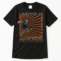Funny Survived An Infected Botched Circumcision Meme Weird Tall T-Shirt