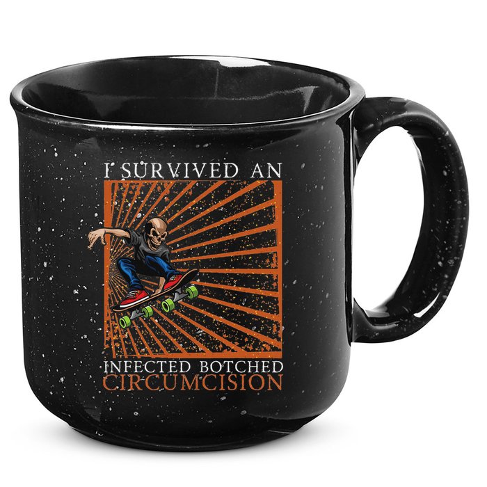 Funny Survived An Infected Botched Circumcision Meme Weird 15oz Campfire Ceramic Mug