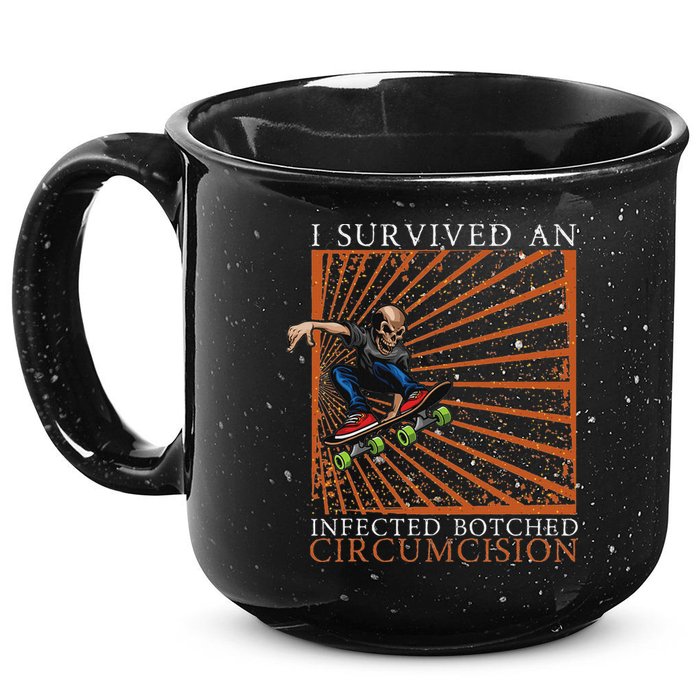Funny Survived An Infected Botched Circumcision Meme Weird 15oz Campfire Ceramic Mug