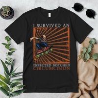 Funny Survived An Infected Botched Circumcision Meme Weird Premium T-Shirt