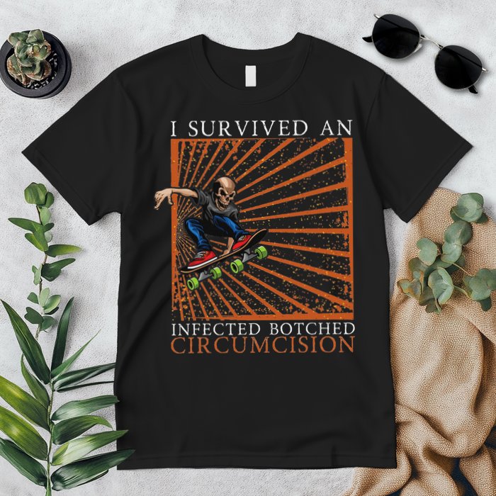 Funny Survived An Infected Botched Circumcision Meme Weird Premium T-Shirt
