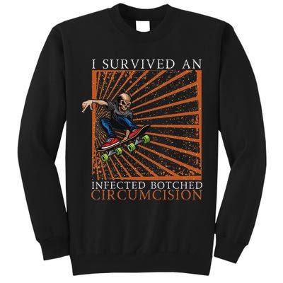 Funny Survived An Infected Botched Circumcision Meme Weird Tall Sweatshirt