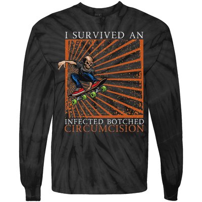 Funny Survived An Infected Botched Circumcision Meme Weird Tie-Dye Long Sleeve Shirt