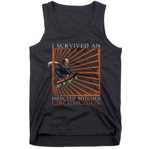 Funny Survived An Infected Botched Circumcision Meme Weird Tank Top