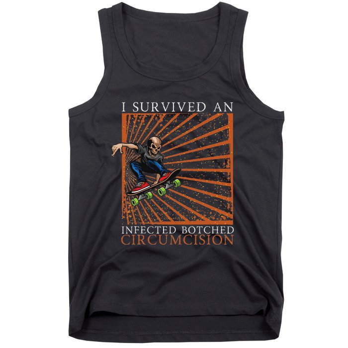 Funny Survived An Infected Botched Circumcision Meme Weird Tank Top