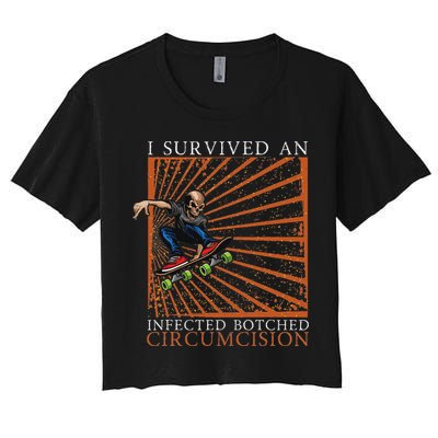 Funny Survived An Infected Botched Circumcision Meme Weird Crop Top