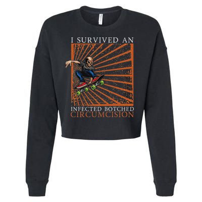 Funny Survived An Infected Botched Circumcision Meme Weird Cropped Pullover Crew