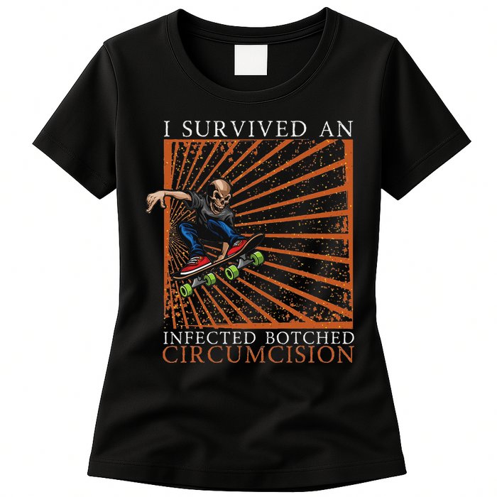 Funny Survived An Infected Botched Circumcision Meme Weird Womens T-Shirt