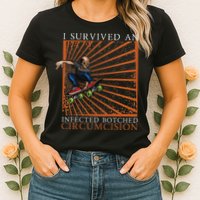 Funny Survived An Infected Botched Circumcision Meme Weird Womens T-Shirt