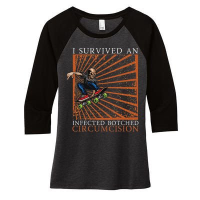 Funny Survived An Infected Botched Circumcision Meme Weird Women's Tri-Blend 3/4-Sleeve Raglan Shirt