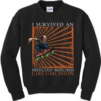 Funny Survived An Infected Botched Circumcision Meme Weird Kids Sweatshirt