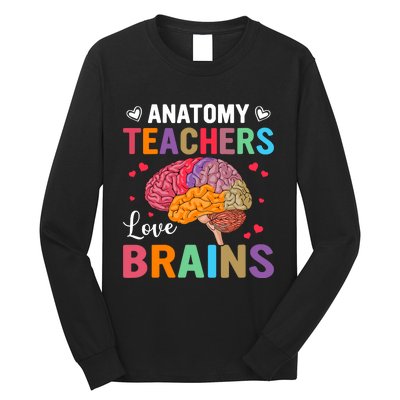 Funny Science Anatomy Teachers Love Brains Anatomy Lover Long Sleeve Shirt