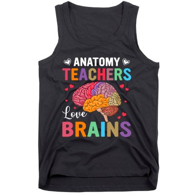 Funny Science Anatomy Teachers Love Brains Anatomy Lover Tank Top