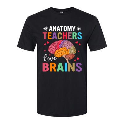 Funny Science Anatomy Teachers Love Brains Anatomy Lover Softstyle CVC T-Shirt