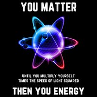 Funny Science Atom Science You Matter Energy Science Pun Flat Bill Trucker Hat