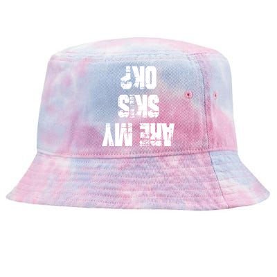 Funny Skiing Are My Skis Ok? Gift Tie-Dyed Bucket Hat