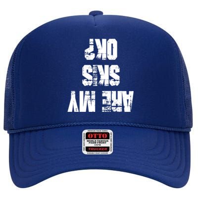 Funny Skiing Are My Skis Ok? Gift High Crown Mesh Back Trucker Hat