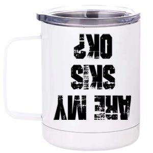 Funny Skiing Are My Skis Ok? Gift 12 oz Stainless Steel Tumbler Cup