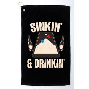 Funny Sinkin And Drinkin Cornhole Game Platinum Collection Golf Towel