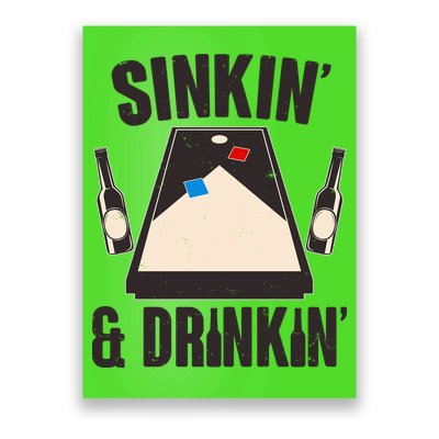 Funny Sinkin And Drinkin Cornhole Game Poster
