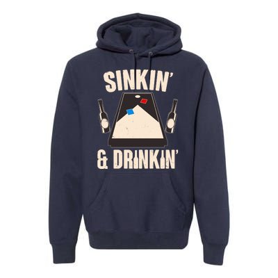 Funny Sinkin And Drinkin Cornhole Game Premium Hoodie